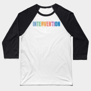 Intervention Squad, Behavior Specialist Early Intervention Paraprofessional Teacher Baseball T-Shirt
